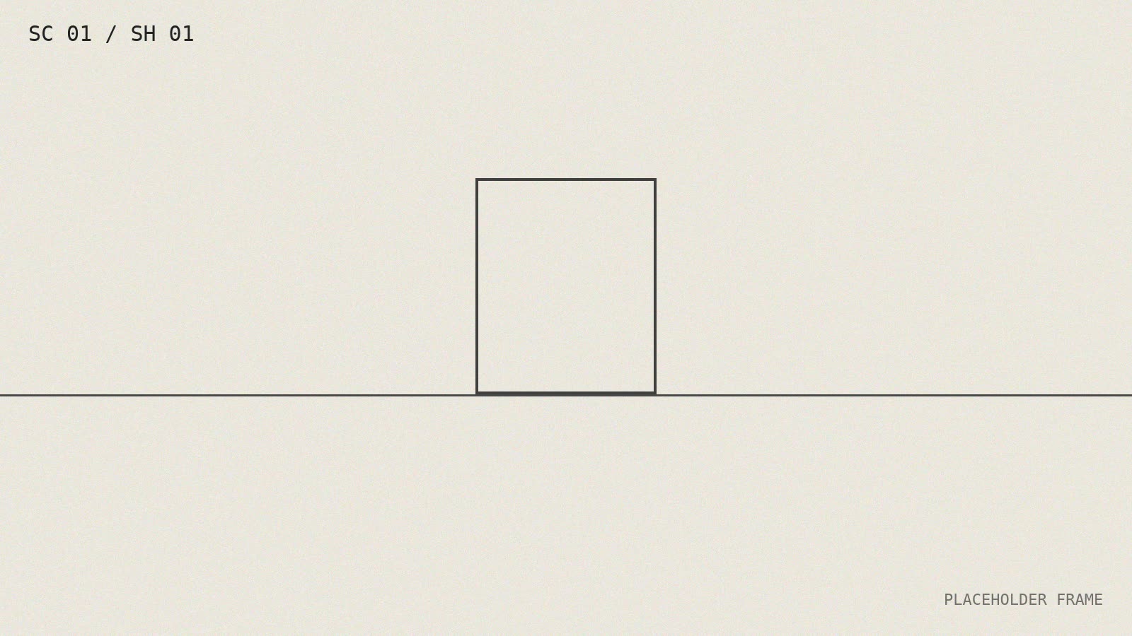 Shot 01 — placeholder
