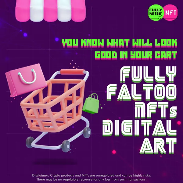 'You know what will look good in your cart? Fully Faltoo NFTs.'